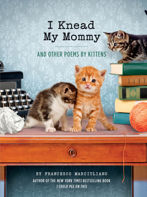 Title details for I Knead My Mommy by Francesco Marciuliano - Wait list